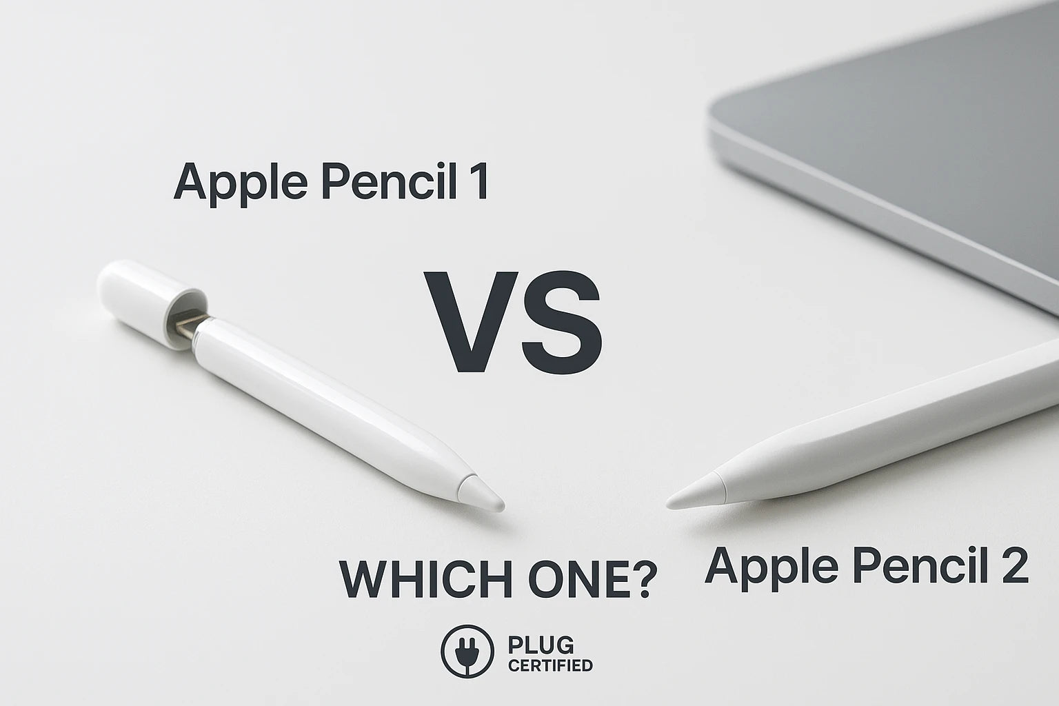 Plug Certified Apple Pencil 1 vs. Apple Pencil 2: Compatibility, Featu
