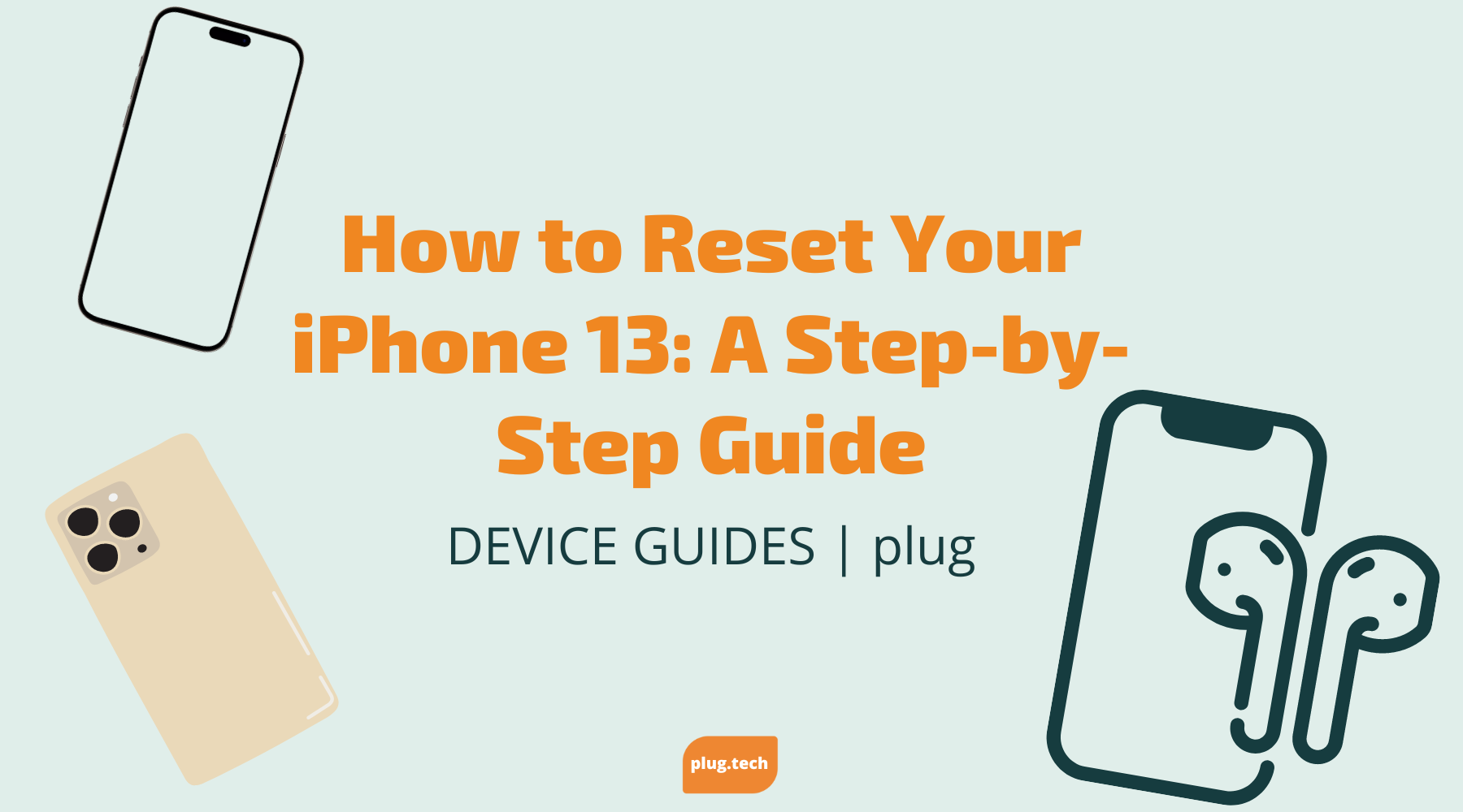How to Reset Your iPhone 13: A Step-by-Step Guide
