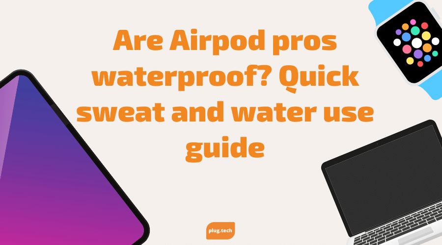 Are Airpod pros waterproof? Quick sweat and water use guide