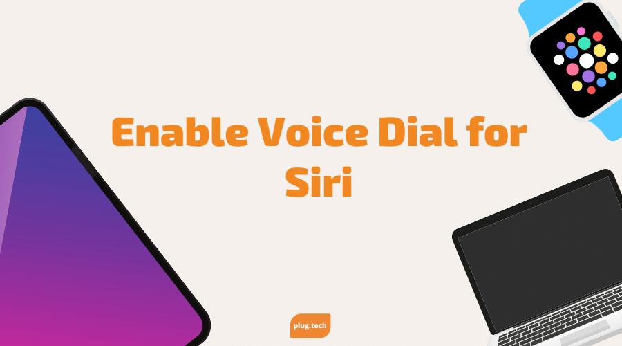 Enable Voice Dial for Siri
