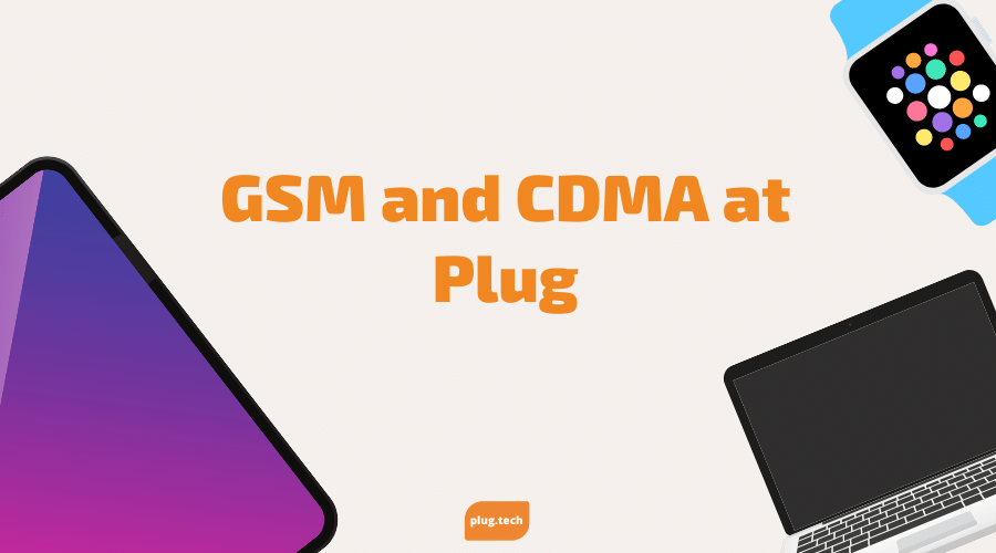 GSM and CDMA at Plug