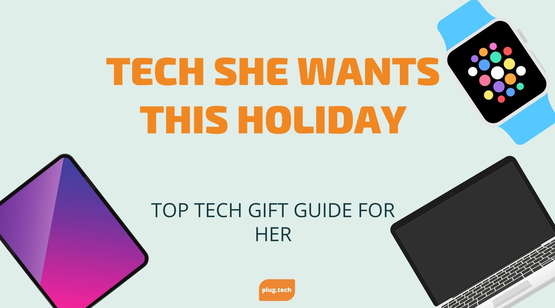 Holiday Gift Guide 2022 - Top tech gift guide for her - Mom