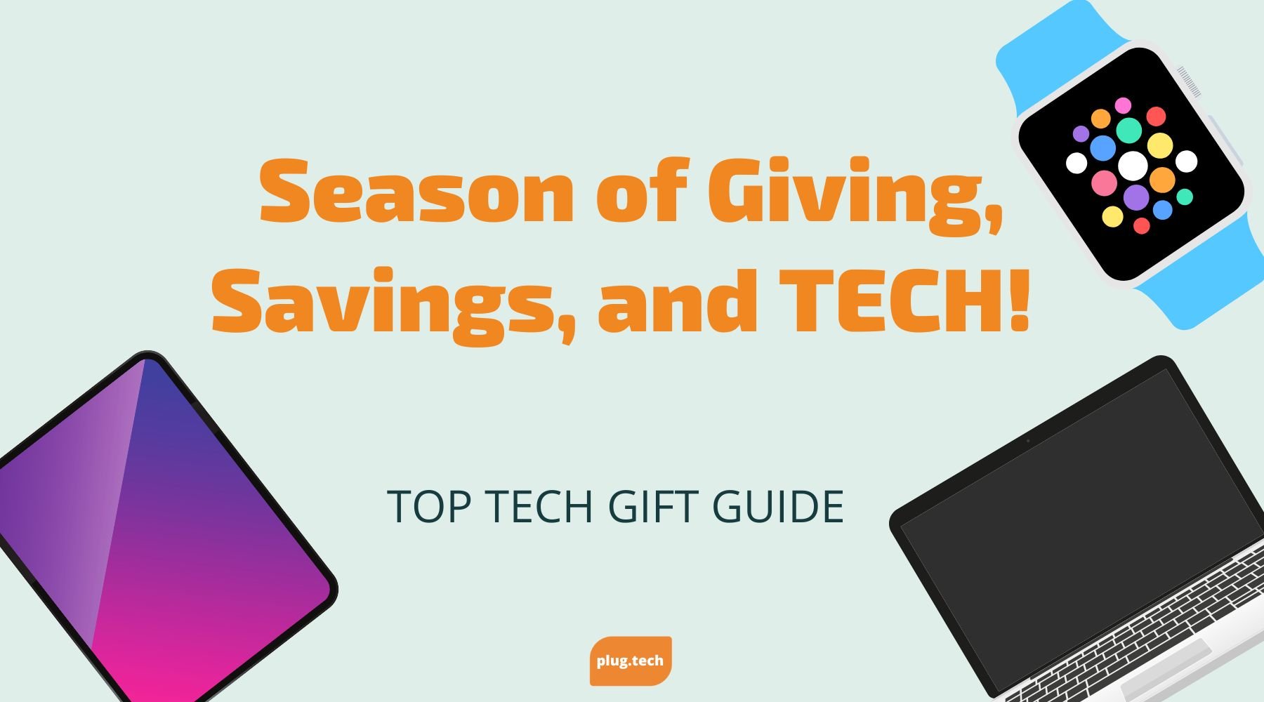 Holiday Gift Guide 2022 - Season of Giving, Savings, and TECH!