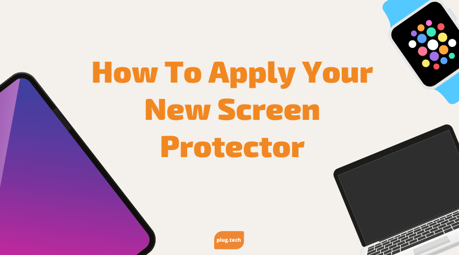 Screen Protector Button In Computer How To Apply Your New Screen Protector – Plug