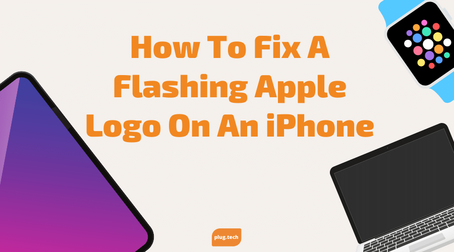 How To Fix A Flashing Apple Logo On An iPhone