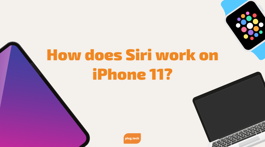 How does Siri work on iPhone 11?