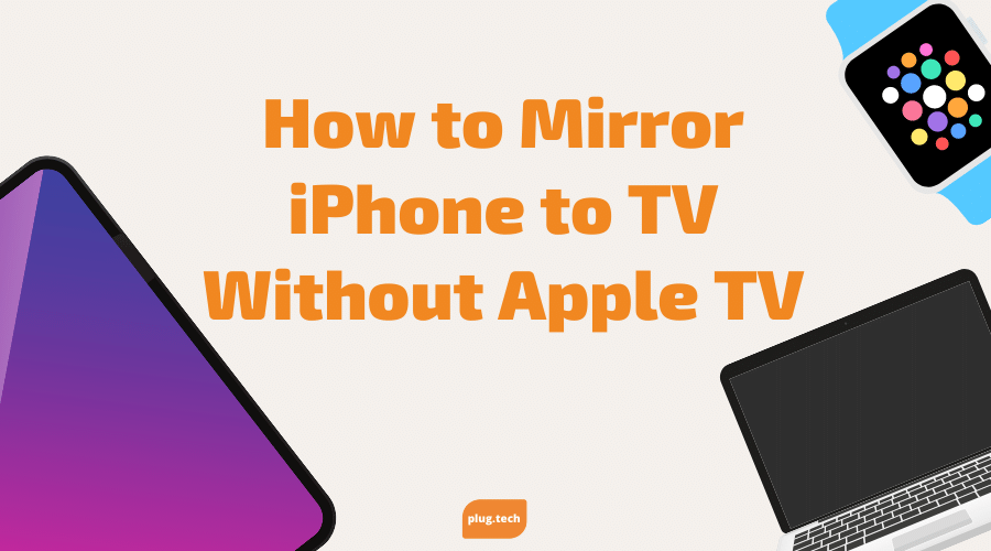 How to Mirror iPhone to TV Without Apple TV