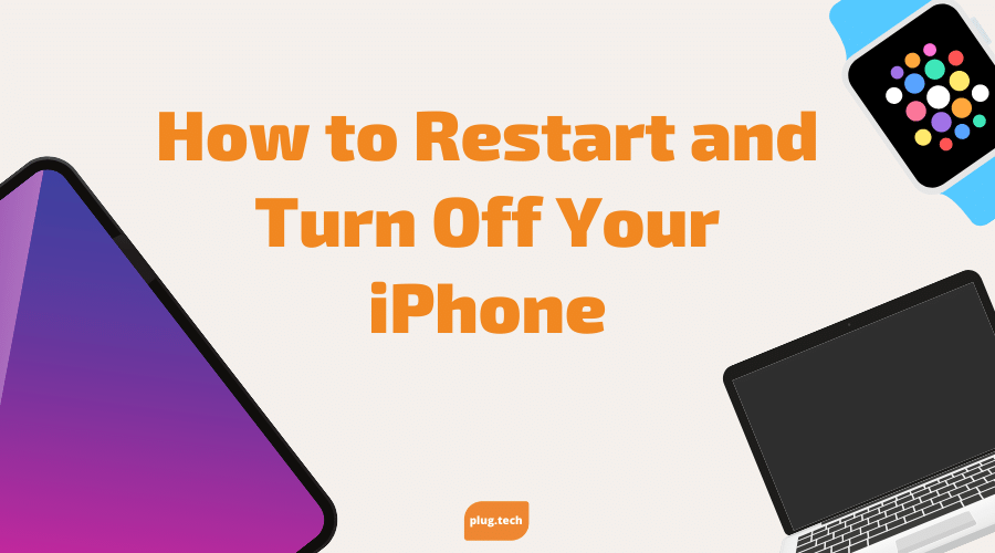 How to Restart and Turn Off Your iPhone