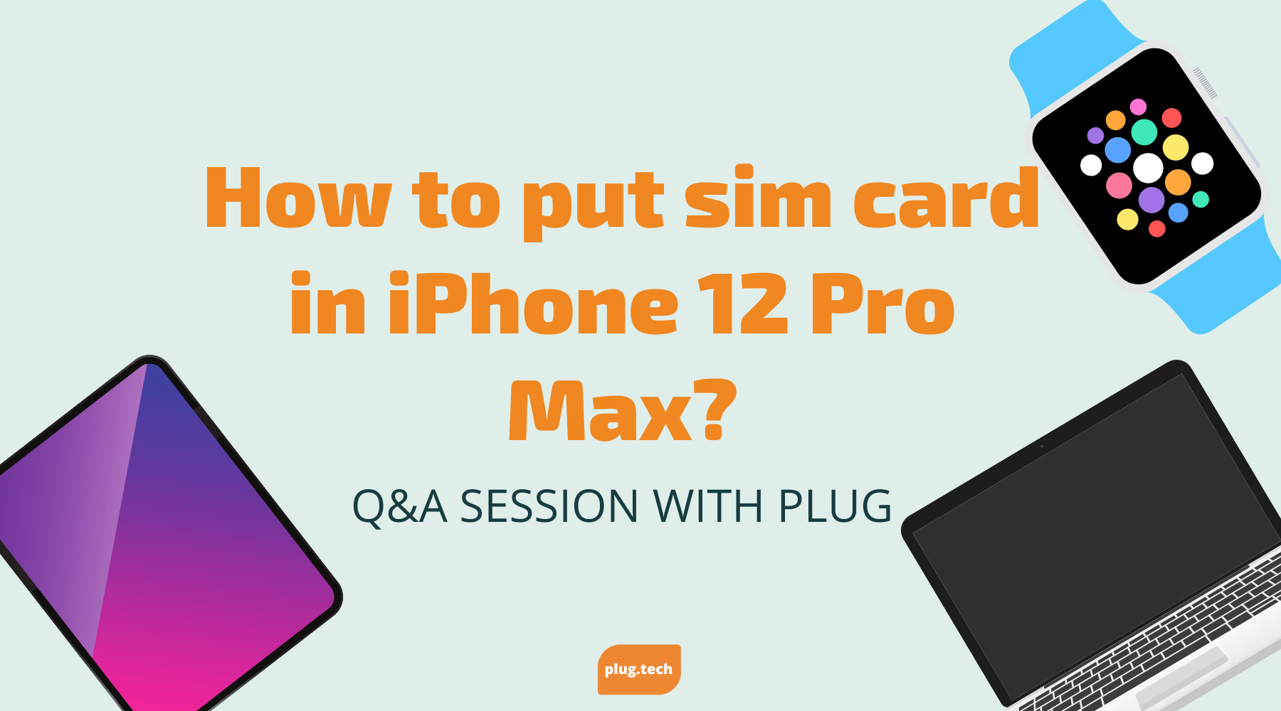 Simplug How to put sim card in iPhone 12 Pro Max?