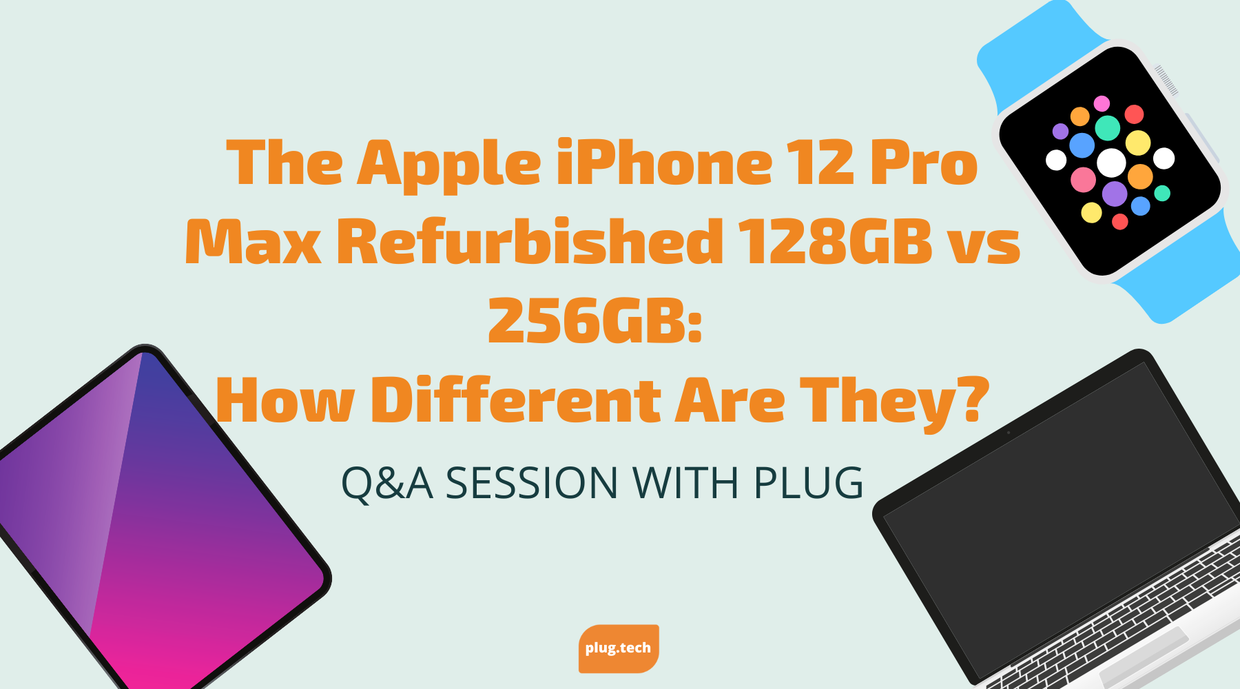 The Apple iPhone 12 Pro Max Refurbished 128GB vs 256GB: How Different Are They?