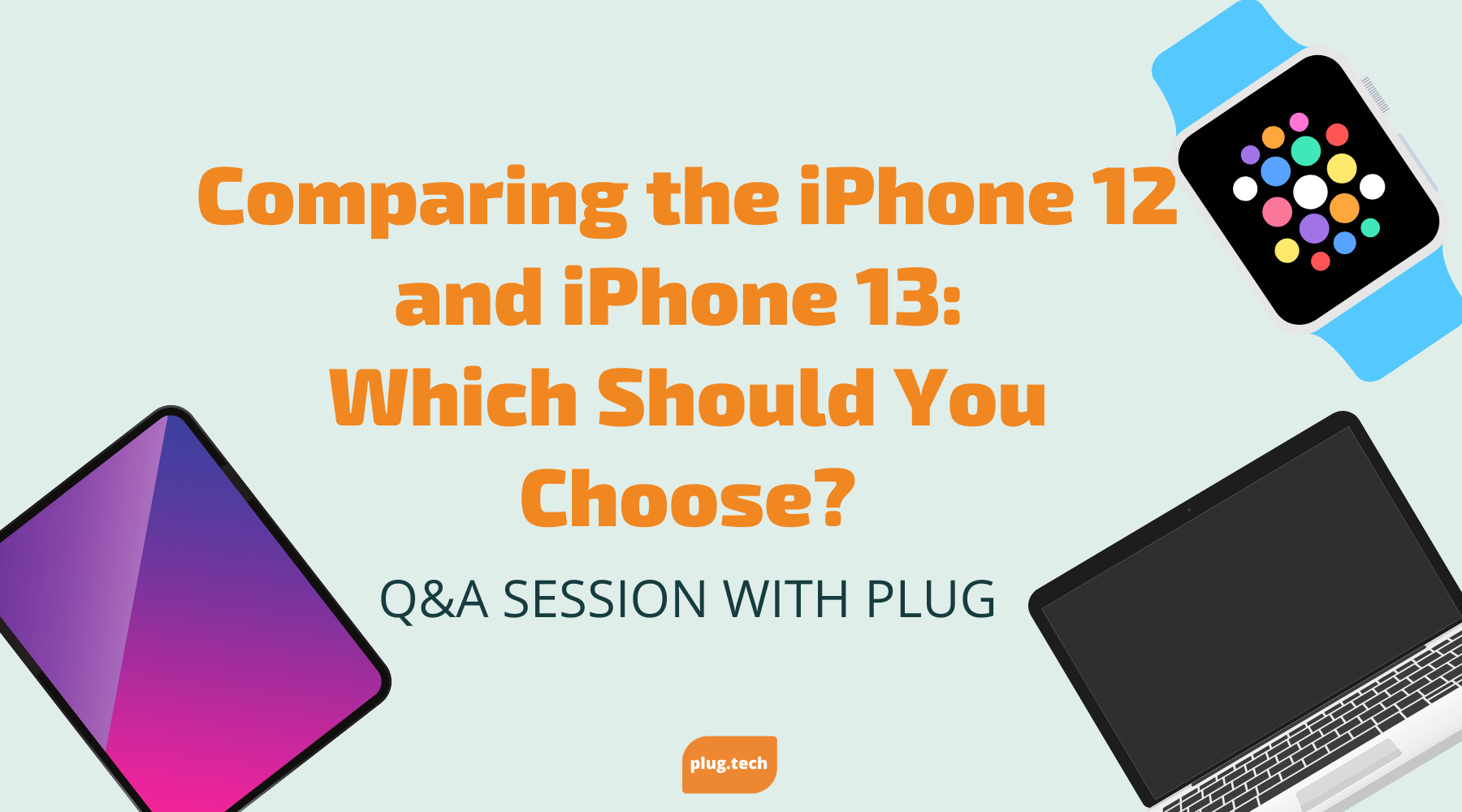 Comparing the iPhone 12 and iPhone 13: Which Should You Choose?
