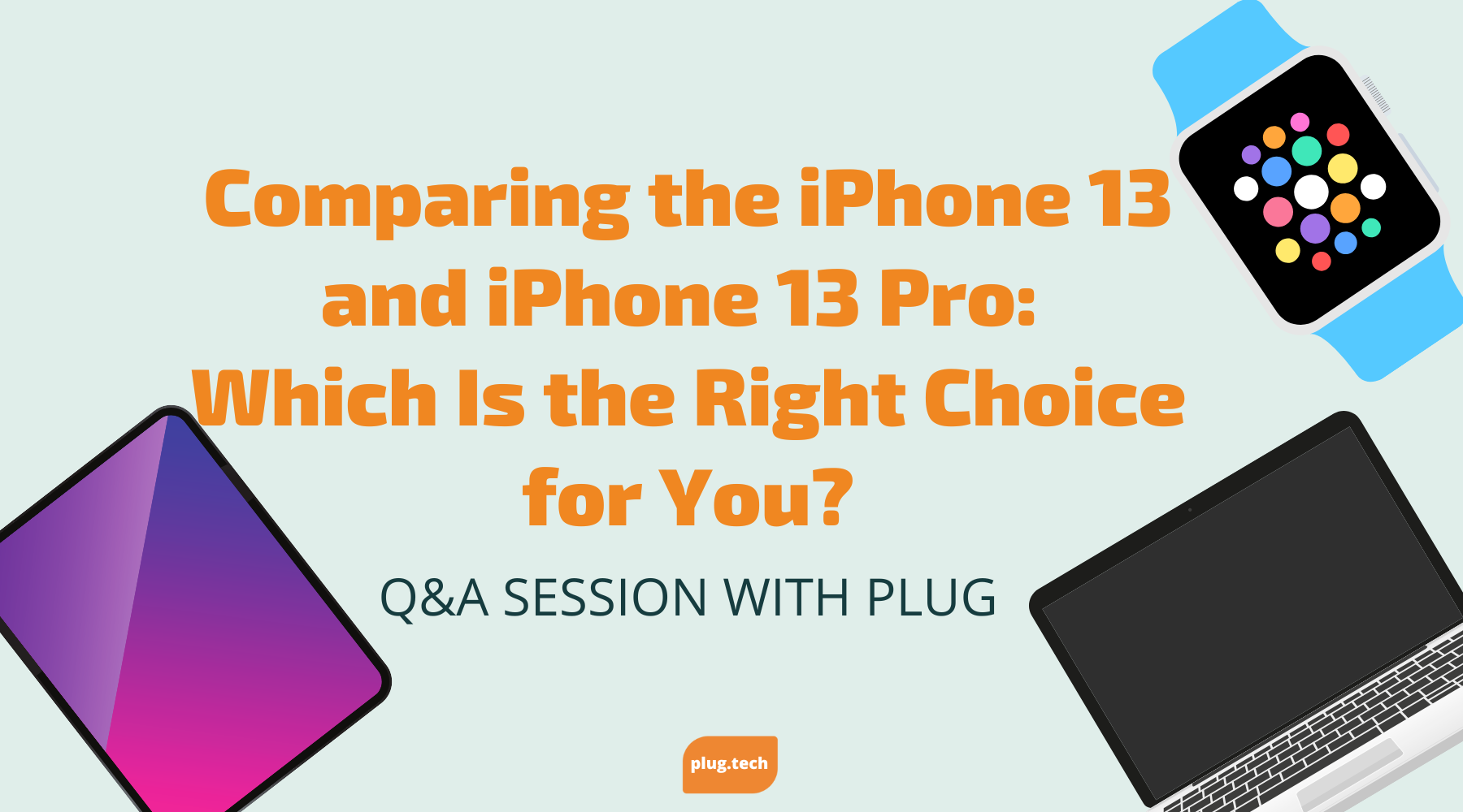 Comparing the iPhone 13 and iPhone 13 Pro: Which Is the Right Choice for You?