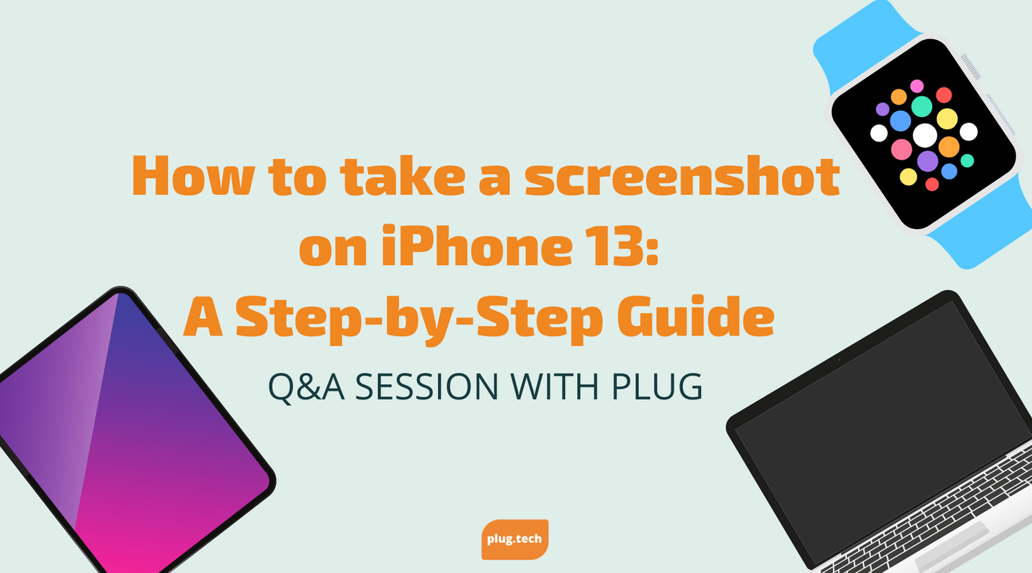 How to take a screenshot on iPhone 13: A Step-by-Step Guide – Plug