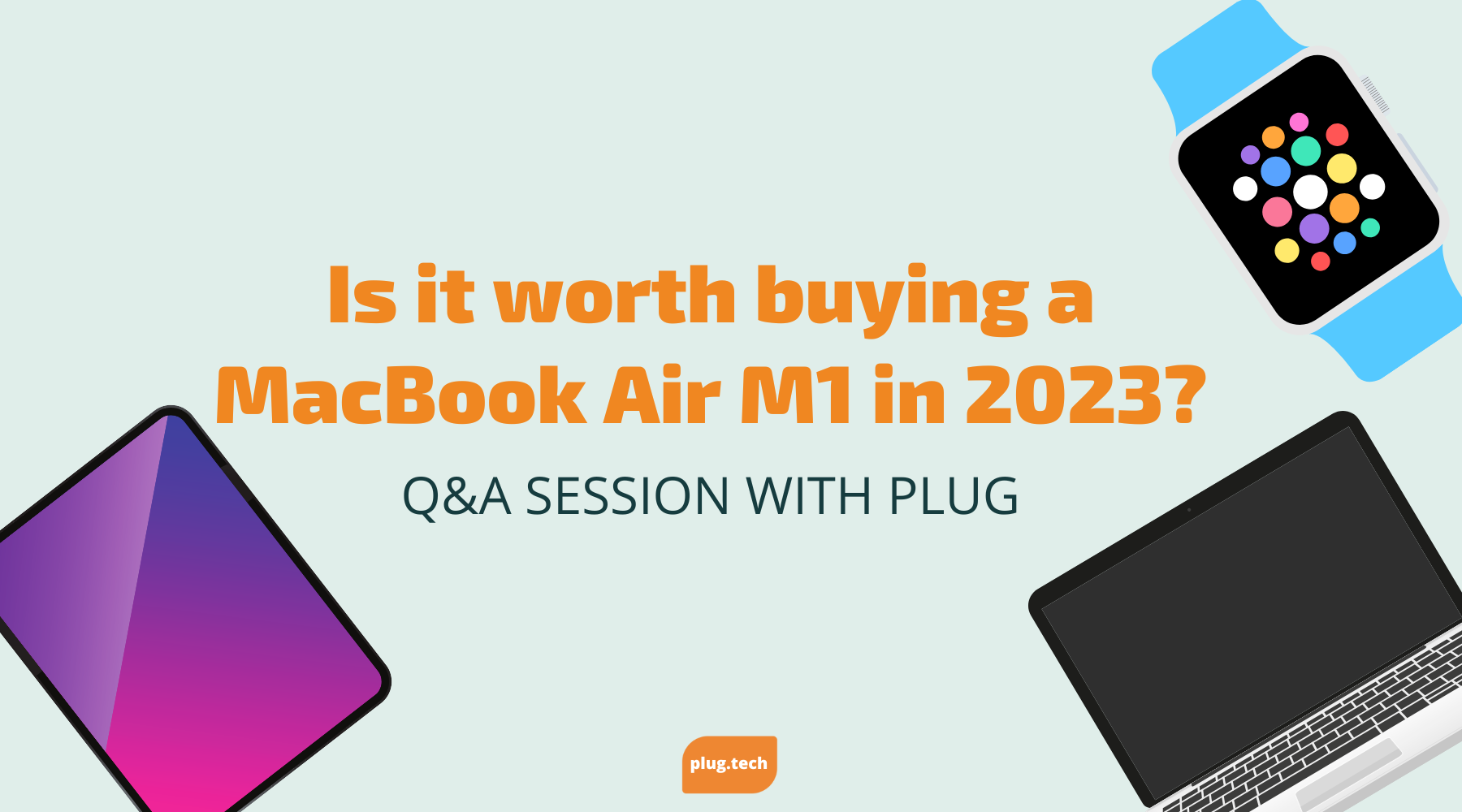 Is it worth buying a MacBook Air M1 in 2023?