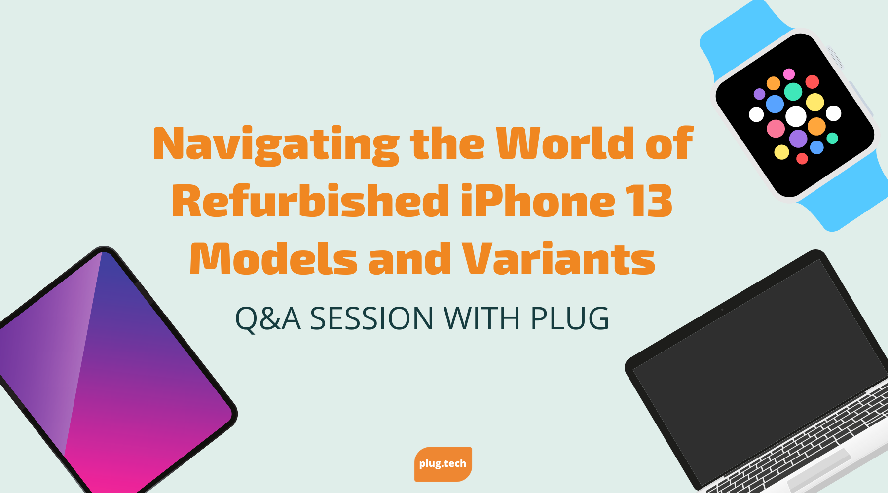 Navigating the World of Refurbished iPhone 13 Models and Variants