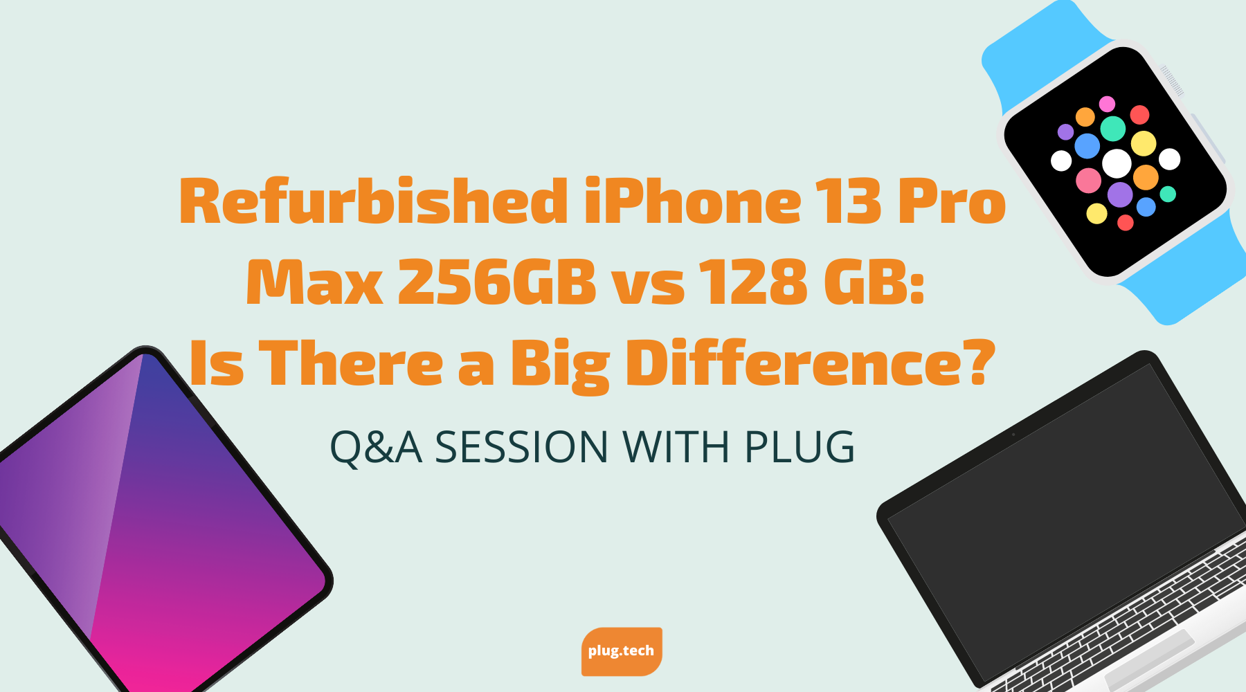 Refurbished iPhone 13 Pro Max 256GB vs 128 GB: Is There a Big Difference?