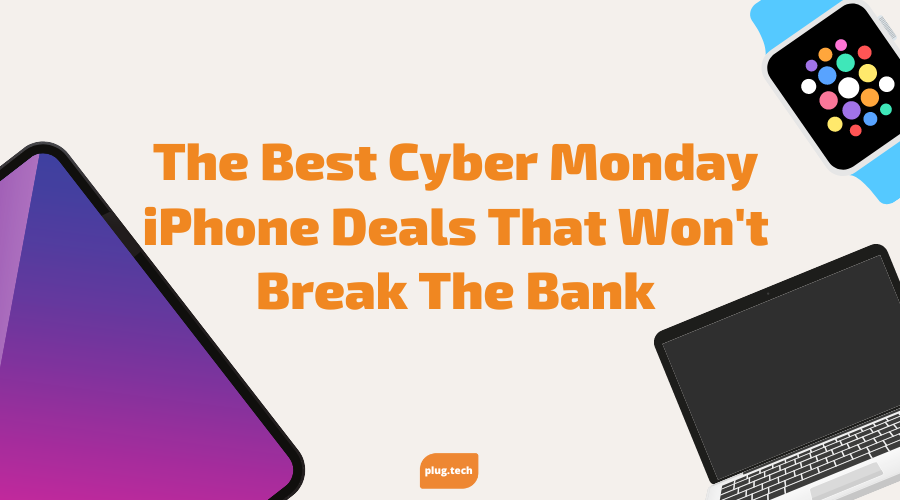 The Best Cyber Monday iPhone Deals That Won't Break The Bank