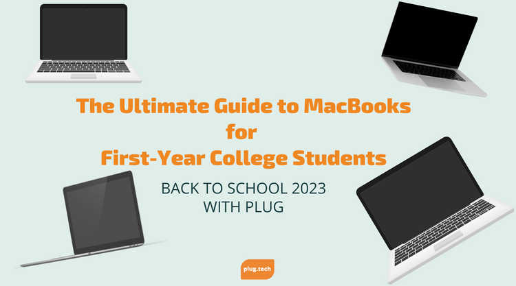 The Ultimate Guide to MacBooks for First-Year College Students – Plug