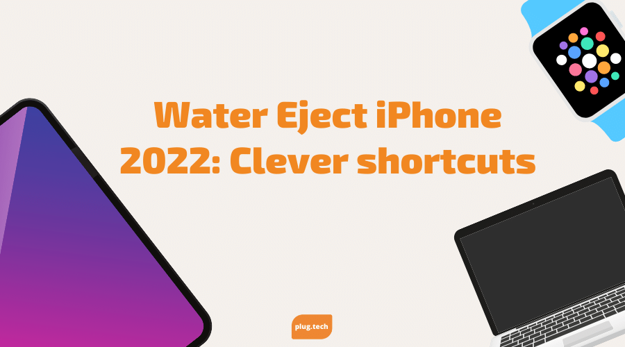 Water Eject iPhone 2022: Clever shortcuts