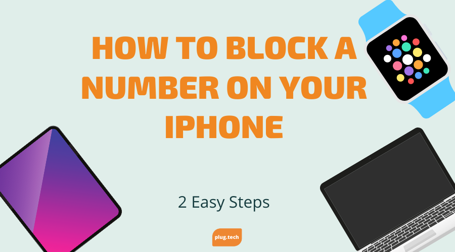 How to Block a Number On Your iPhone