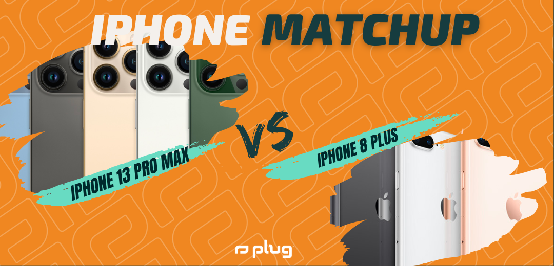 iPhone 13 Pro Max vs iPhone 8 Plus – Plug