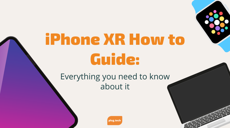 iPhone XR How to Guide: Everything you need to know about it